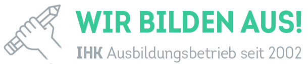 Wir bilden aus! IHK Ausbildungsbetrieb seit 2002